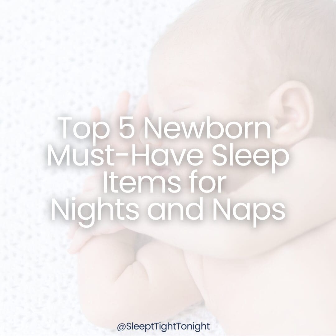 Top 5 newborn must have items for sleep